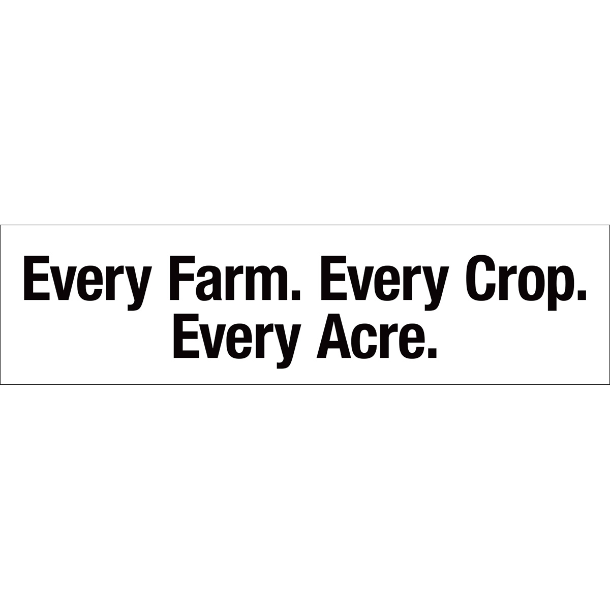 Every Farm. Every Crop. Every Acre. Decal Set